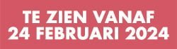 te zien vanaf feb 2024